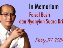 In Memoriam: Faisal Basri dan Nyanyian Suara Kritis