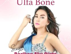 Ulfa Bone Keluarkan Single Lagu Hits Berikan Aku Cinta